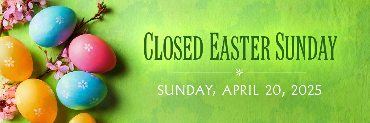 Closed Easter Sunday